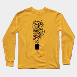 Wish You Were Beer Long Sleeve T-Shirt